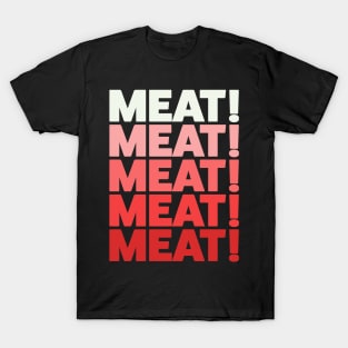 Funny Meat Raffle Shirt Meat Meat Meat Chant T-Shirt